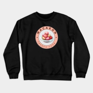 Macaron | French cuisine | Traditional Food Crewneck Sweatshirt